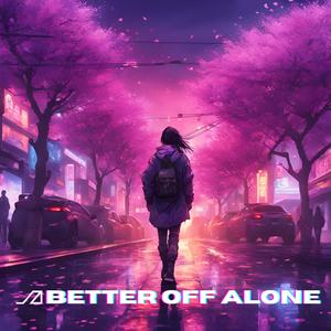 Better Off Alone