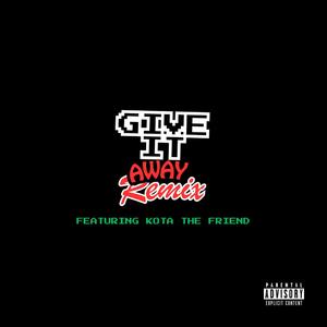 Give it away (feat. Kota The Friend) (Remix)