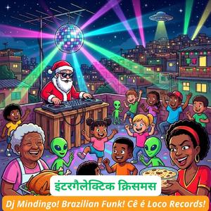 इंटरगैलेक्टिक क्रिसमस (Brazilian Funk)