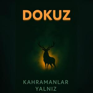 Dokuz - Kahramanlar Yalnız