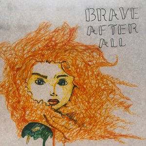Brave After All
