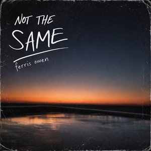 Not the Same Ferris Owen