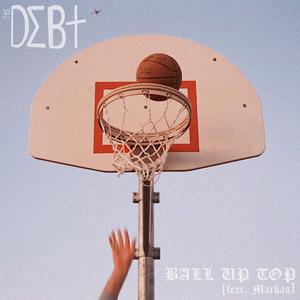 Ball Up Top (feat. Markas)