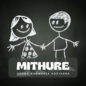 Mithure (with Chathuranga Shakthi & Madhavee Abayanayake)