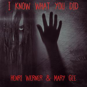 I know what you did (feat. Mary Gee)