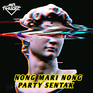Nong Mari Nong (Party Sentak)