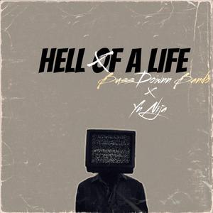 Hell Of A Life (feat. Yn Nija)