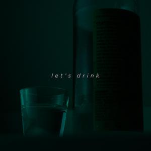 let's drink