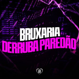 Bruxaria Derruba Paredão