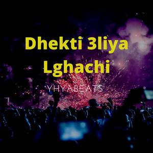 Dhakti 3liya lghachi
