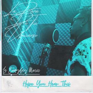 I HOPE YOU HEAR THIS