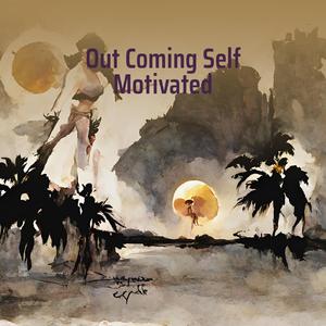 Out Coming Self Motivated