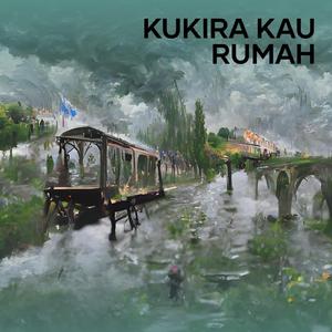 Kukira Kau Rumah