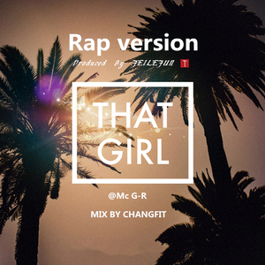That Girl (Rap Version）
