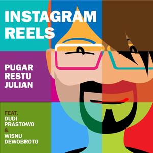 Instagram Reels (feat. Dudi Prastowo & Wisnu Dewobroto)