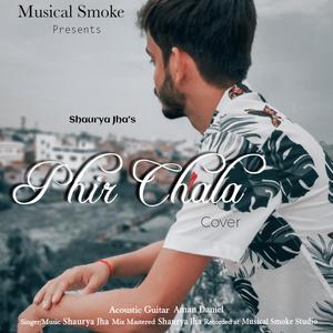 Phir Chala (Cover) (feat. Shaurya Jha,Jubin Nautiyal & Payal Dev)