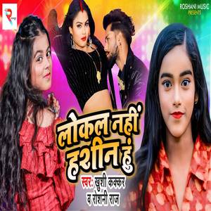 Lokal Nahi Hasheen Hu