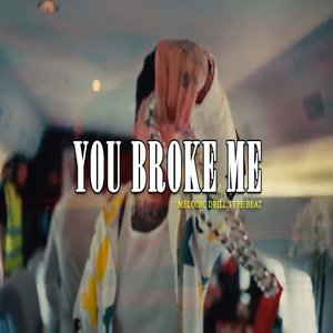 Melodic Drill Type Beat - You Broke Me