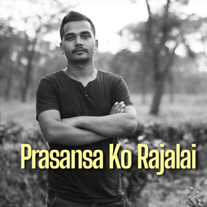 Prasansa Ko Rajalai