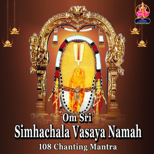 Om Sri Simhachala Vasaya Namah (108 Chanting Mantra)