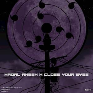 Hadal Ahbek X Close Your Eyes