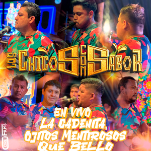 La Cadenita, Ojitos Mentirosos, Que Bello (En Vivo)