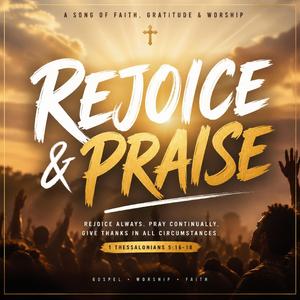 Rejoice & praise