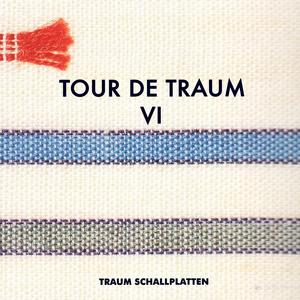 Tour De Traum VI Mixed by Riley Reinhold