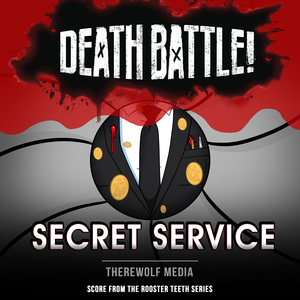 Death Battle: Secret Service (From the Rooster Teeth Series)