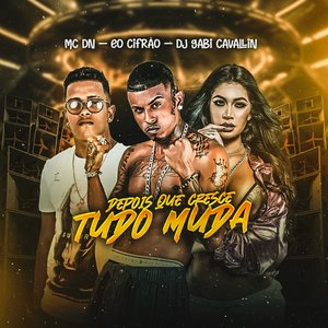 Depois que Cresce Tudo Muda (feat. Dj Gabi Cavallin)