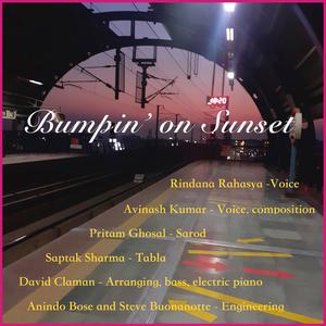 Bumpin' On Sunset (feat. Avinash Kumar, Rindana Rahasya, Pritam Ghosal & Saptak Sharma)