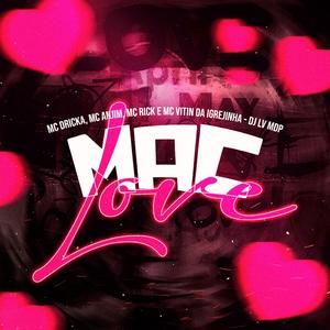 Mac Love (feat. Mc Dricka, Mc Anjim, Mc Rick & Mc Vitin Da Igrejinha)