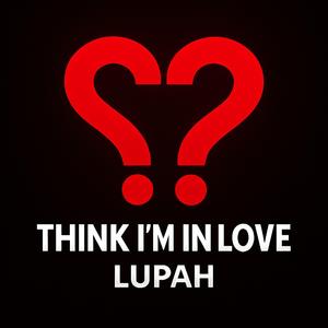 Think I'm In Love (Extended)