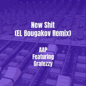New Shit (EL Bougakov Remix)