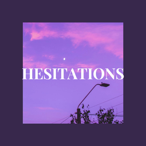 HESITATIONS