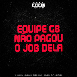 Equipe G8 Não Pagou o Job Dela
