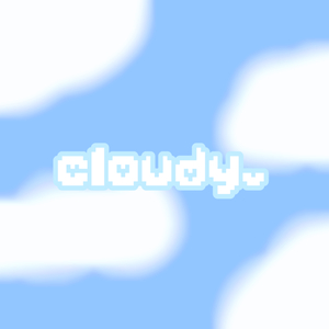 cloudy.