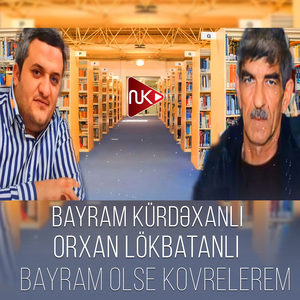 Bayram Ölsə Kövrələrəm