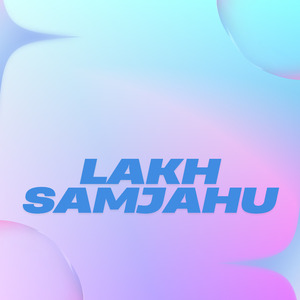 Lakh Samjahu