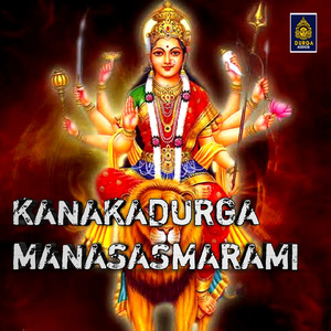Kanakadurga Manasasmarami