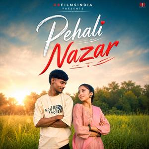 Pehali Nazar (feat. Abhay Raj & Prerna Sinha)