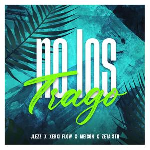 No los trago (feat. Xerxi Flow, Zeta Sth & Meison)