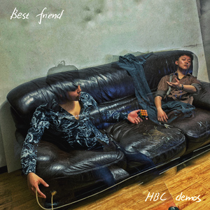 Best friend（demo feat.毛儿孩儿）