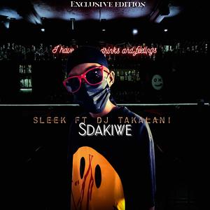 Sdakiwe (feat. SLEAK & Dj Takalani)