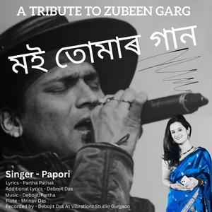 Moi Tumar Gaan (A Tribute to Zubeen Garg)