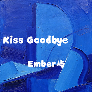 Kiss Goodbye（微醺版）