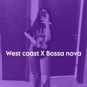 West coast X Bossa nova