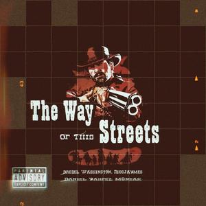 The Way of This Streets (feat. Drezel Washington, RiccJaymes & M8neak)