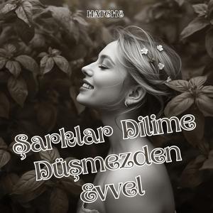 Şarkılar Dilime Düşmezden Evvel (feat. Hatche)
