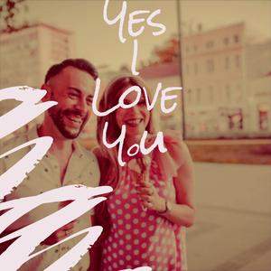 Yes I Love You